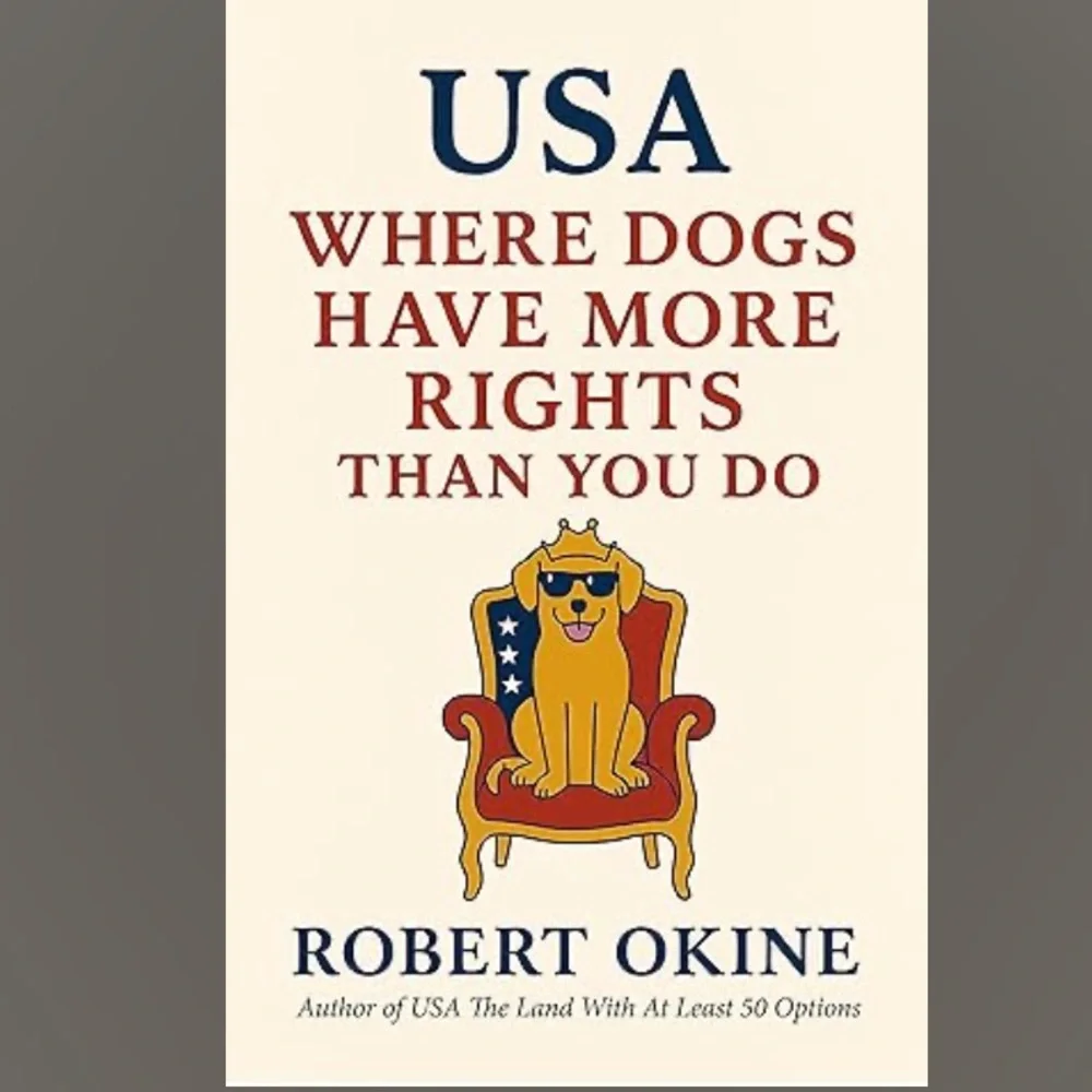 USA: Where Dogs Have More Rights Than You Do by Robert Okine Humor Satire Book - Picture 5 of 5
